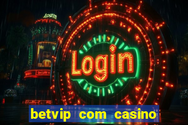 betvip com casino pgsoft fortune tiger